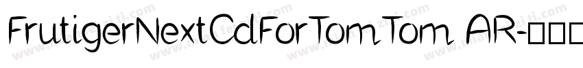 FrutigerNextCdForTomTom AR字体转换